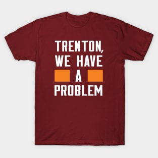 Trenton - We Have A Problem T-Shirt